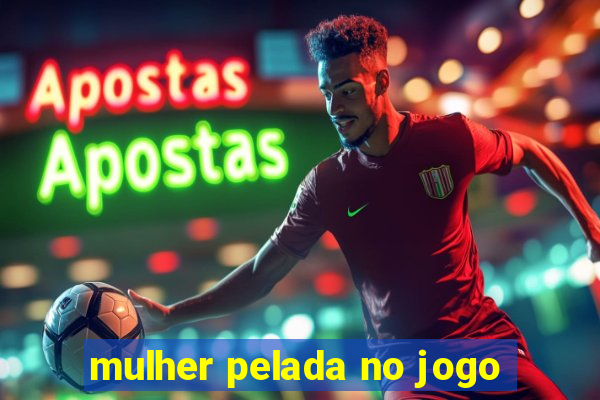 mulher pelada no jogo