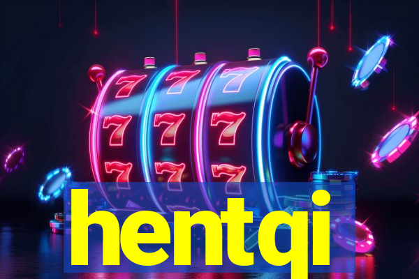 hentqi