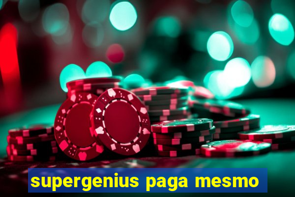 supergenius paga mesmo