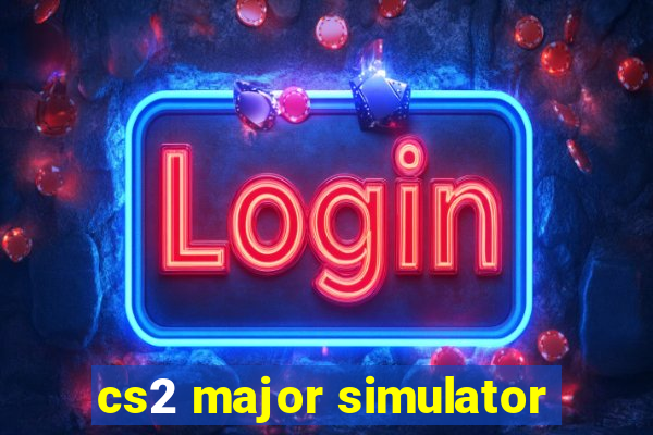 cs2 major simulator