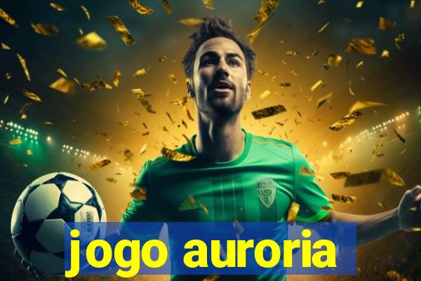 jogo auroria