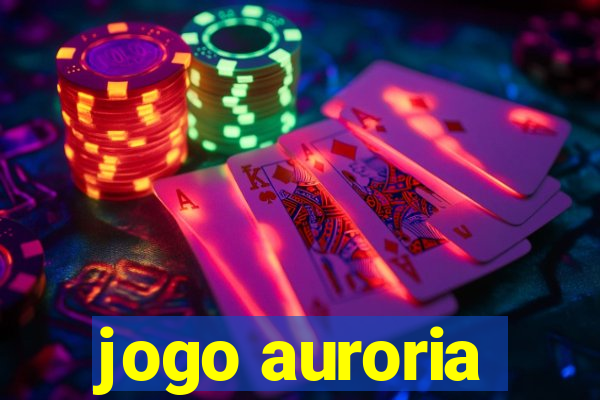 jogo auroria