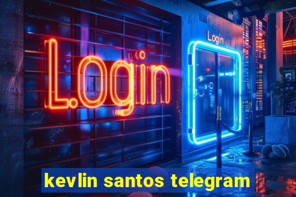 kevlin santos telegram