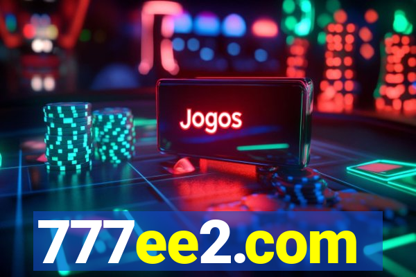 777ee2.com