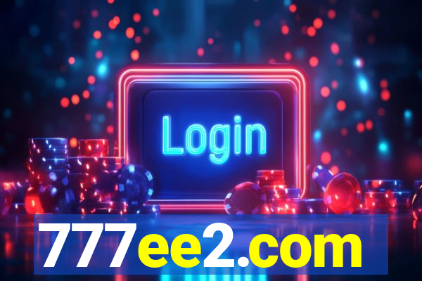 777ee2.com