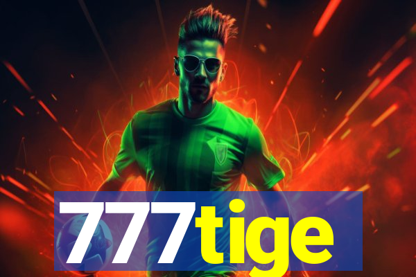 777tige