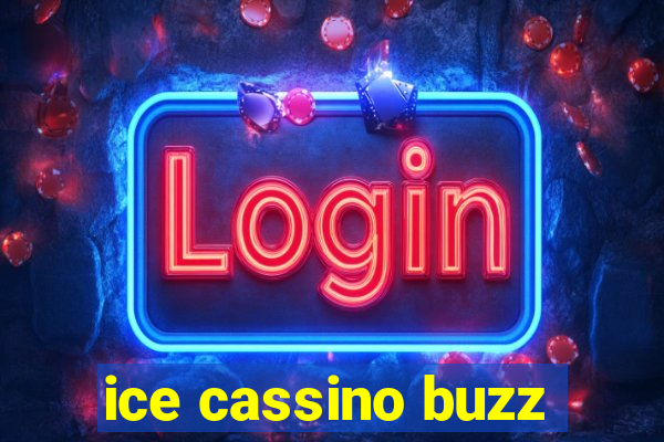 ice cassino buzz