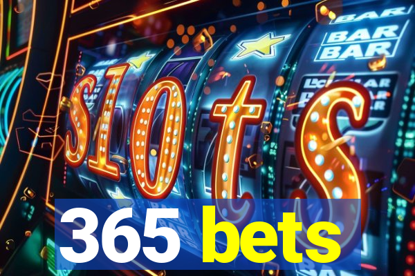 365 bets