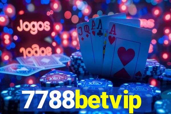 7788betvip