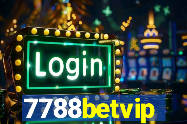 7788betvip