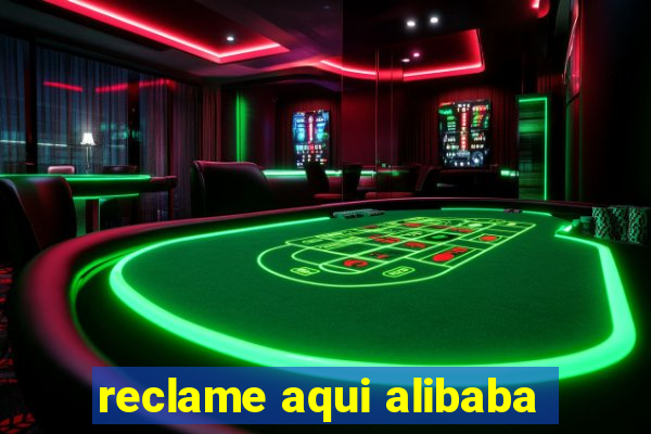 reclame aqui alibaba