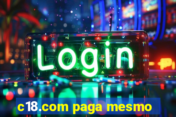 c18.com paga mesmo