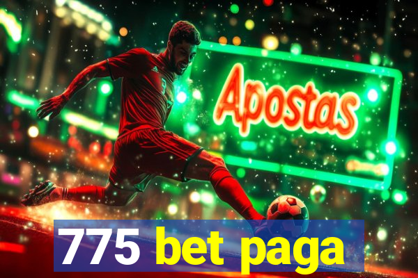 775 bet paga