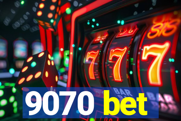 9070 bet