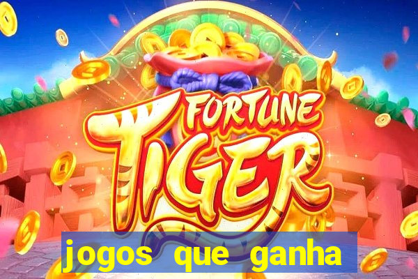 jogos que ganha dinheiro de verdade sem pagar nada