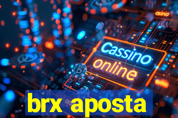 brx aposta