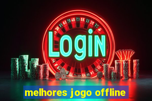 melhores jogo offline