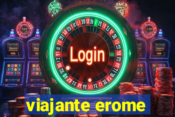 viajante erome