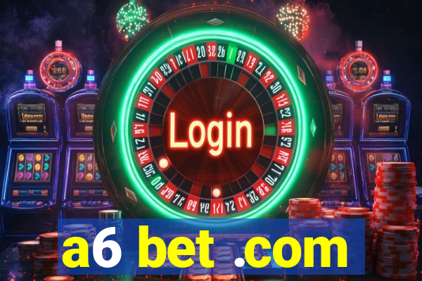 a6 bet .com