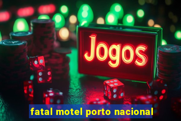 fatal motel porto nacional