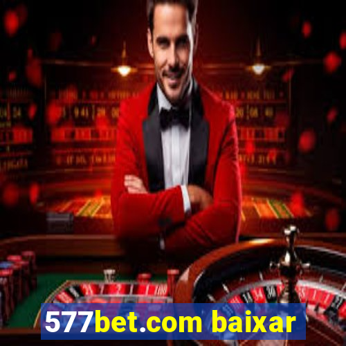 577bet.com baixar