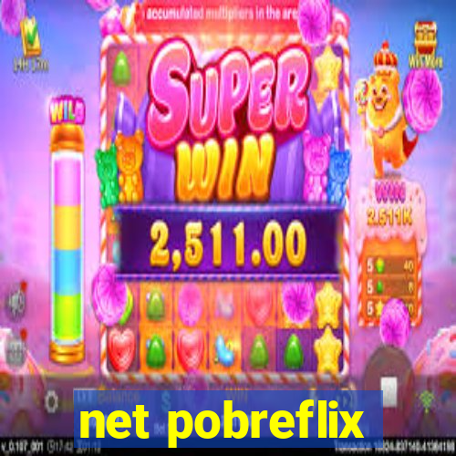 net pobreflix