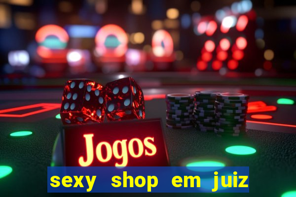 sexy shop em juiz de fora