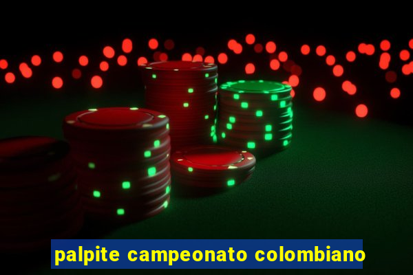 palpite campeonato colombiano