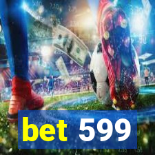 bet 599