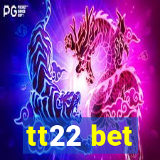 tt22 bet