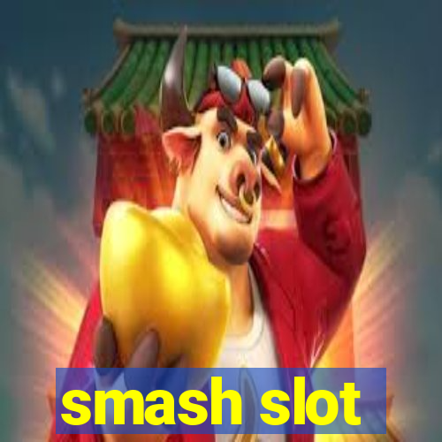 smash slot