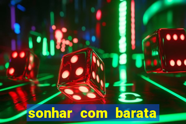 sonhar com barata no jogo do bicho