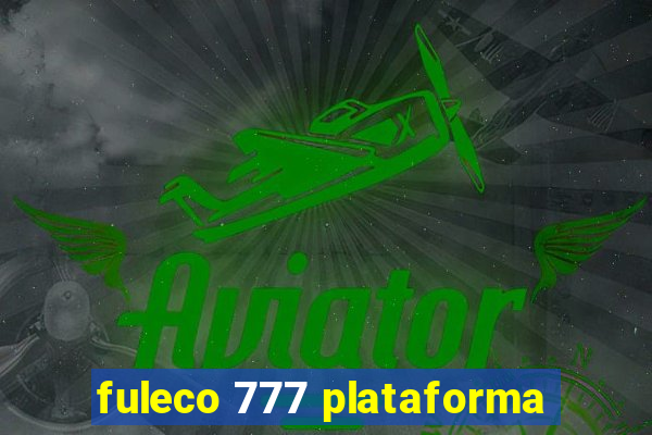 fuleco 777 plataforma