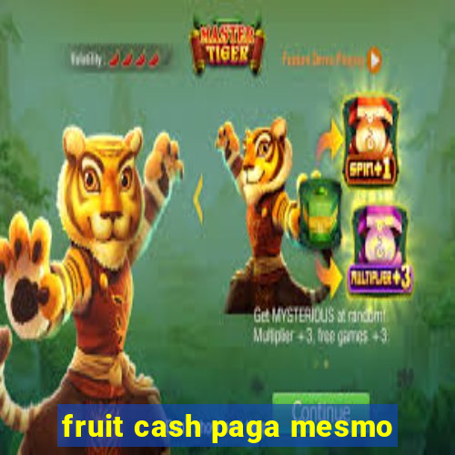 fruit cash paga mesmo