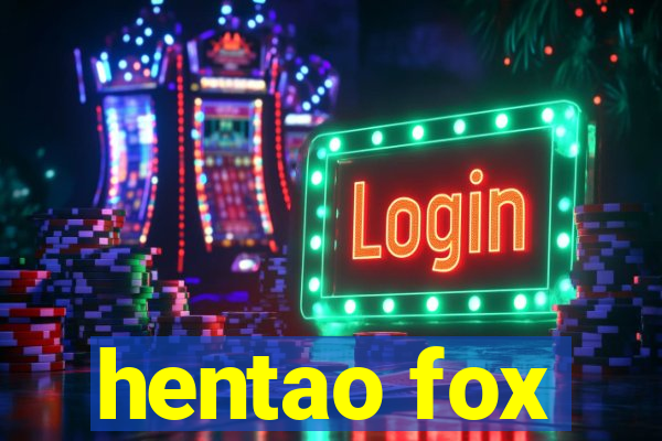 hentao fox