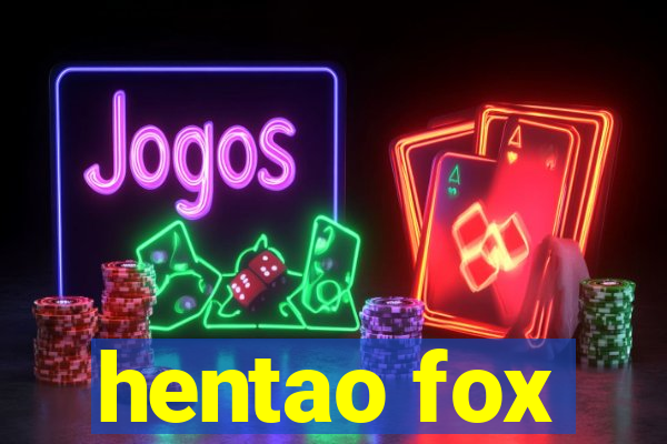 hentao fox