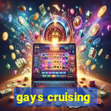 gays cruising