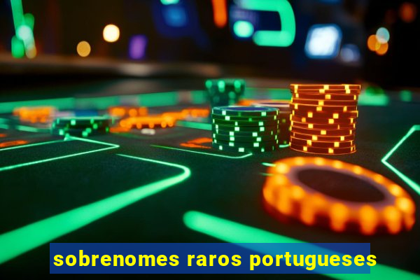 sobrenomes raros portugueses