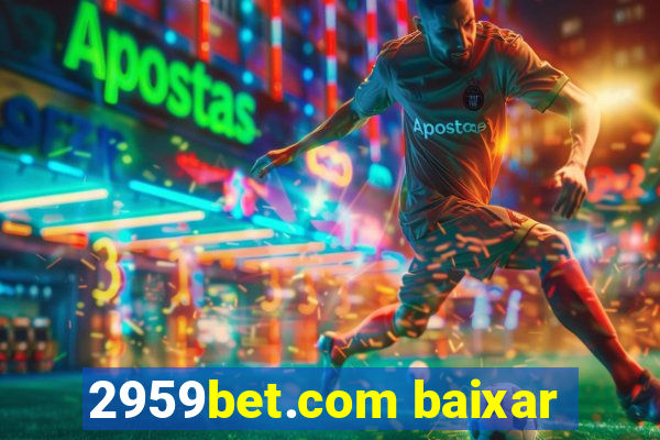 2959bet.com baixar