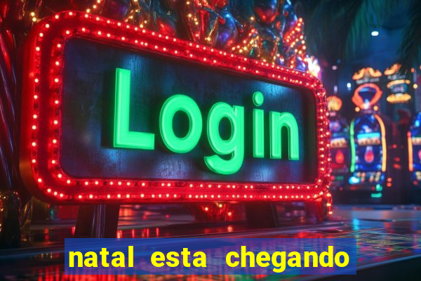 natal esta chegando plim plim