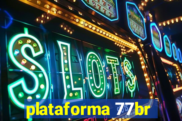 plataforma 77br