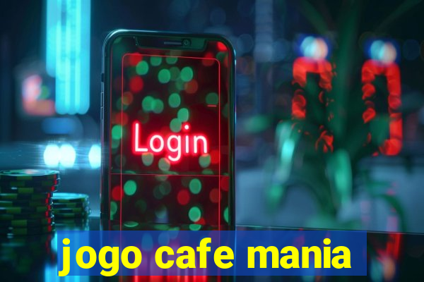 jogo cafe mania