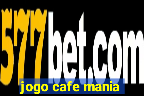 jogo cafe mania