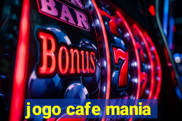 jogo cafe mania