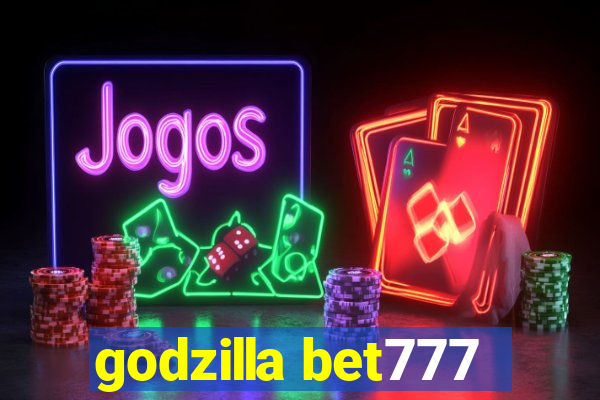 godzilla bet777