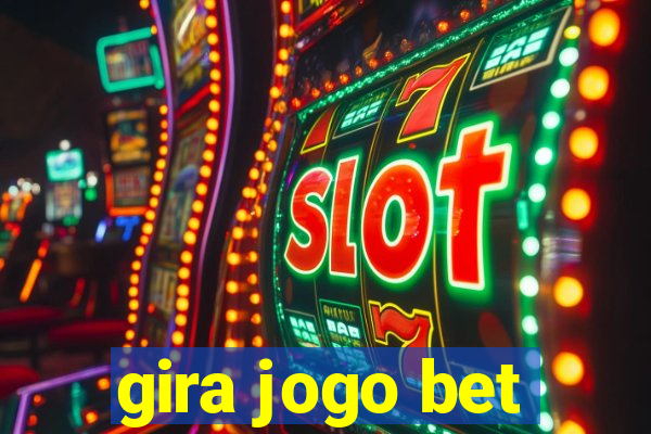 gira jogo bet