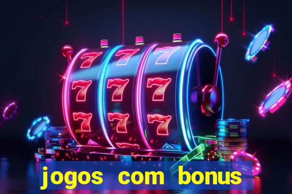 jogos com bonus sem deposito