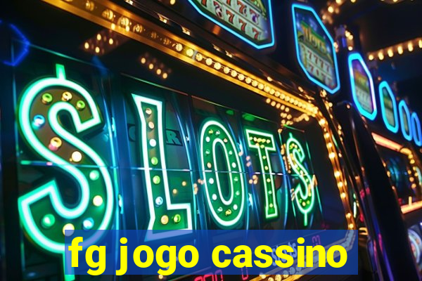 fg jogo cassino