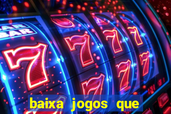 baixa jogos que ganha dinheiro de verdade