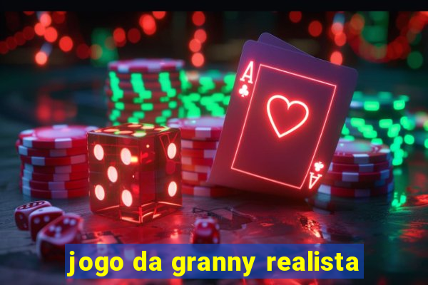 jogo da granny realista